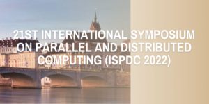 21st International Symposium on Parallel and Distributed Computing (ISPDC 2022)