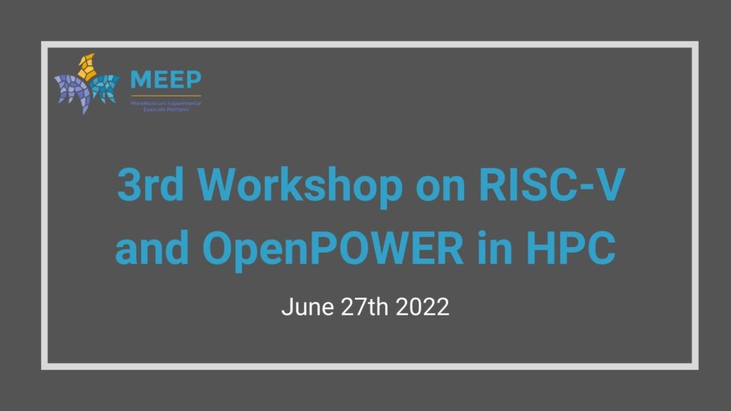 3rd Workshop on RISC-V and OpenPOWER in HPC